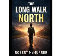 The Long Walk North