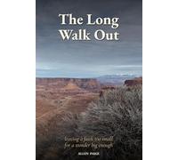 THE LONG WALK OUT: leaving a faith too small for a wonder big enough