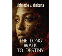 The Long Walk To Destiny