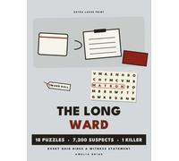 The Long Ward: An Extra Large Print Murder Mystery Word Search for Adults and Seniors: 7,200 Suspects, 18 Puzzles, One Killer - Every Grid Hides a Witness Statement (Ledger Press Case Files)
