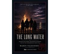The Long Water: They saved them by losing them - Rise of the Neanderthals, Book Five