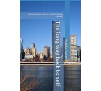 The long way back to self: Notes on love, silence, and becoming Whole