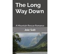 The Long Way Down: A Mountain Rescue Romance