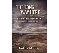 The Long Way Here: 1 (Before I Knew My Name)