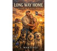 THE LONG WAY HOME: Echoes from a Quiet War
