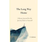 The Long Way Home: Odyssey Journal for the Journey Back to Yourself