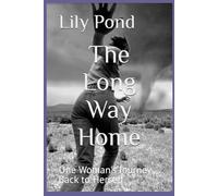The Long Way Home: One Woman's Journey Back to Herself