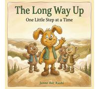 The Long Way Up: One Little Step at a Time (Big Feelings, Happy Hearts)