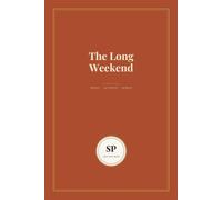 The Long Weekend: A Friday / Saturday / Sunday weekend planner