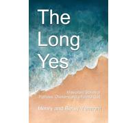 The Long Yes: Missionary Stories of Potholes, Chickens and a Faithful God