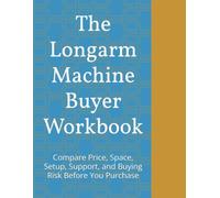 The Longarm Machine Buyer Workbook: Compare Price, Space, Setup, Support, and Buying Risk Before You Purchase