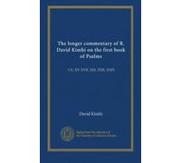 The longer commentary of R. David Kimhi on the first book of Psalms: I-X, XV-XVII, XIX, XXII, XXIV