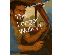 The Longer Walk v1 (The World Has Moved On & Other Stories)