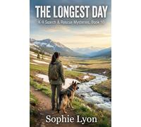 The Longest Day: K-9 Search & Rescue Mysteries, Book 10