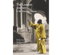 The Longest Journey is the Journey Home: Reflections and Meditations on The Inner Life of Inayat Khan