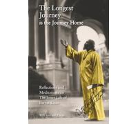 The Longest Journey is the Journey Home: Reflections and Meditations on The Inner Life of Inayat Khan