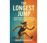 The Longest Jump: Transgender Athletes and the Debate Over fairness in Sport