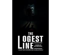 The Longest Line: The Silent Coup An Invisible War a Global Betrayal