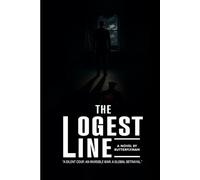 The Longest Line: The Silent Coup An Invisible War a Global Betrayal