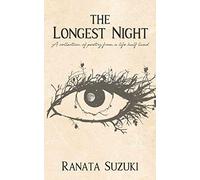 The Longest Night: A collection of poetry from a life half lived