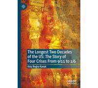 The Longest Two Decades of the US: The Story of Four Crises: The Story of Four Crises from 9/11 to 1/6