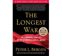The Longest War: The Enduring Conflict between America and Al-Qaeda