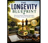 The Longevity Blueprint: Discover Science-Backed Strategies for Vitality, Energy & Healthy Aging