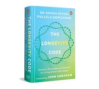 THE LONGEVITY CODE: SCIENCE, STRATEGIES AND SECRETS TO LIVING BETTER AND LONGER