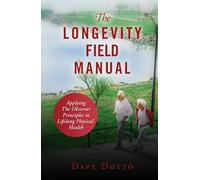 The Longevity Field Manual: Applying the Observer Principles to Lifelong Physical Health