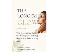 The Longevity Glow: The Operating System for Younger-Looking, Healthier Skin at Any Age