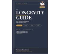 The Longevity Guide: How to Stay Strong, Sharp & Ageless After 40