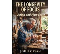 The Longevity of Focus: Aging and Flow State
