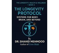 The Longevity Protocol: Systems for Body, Brain, and Beyond