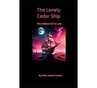 The Lonley Cedar Ship: Flee Before Its Too Late