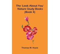 The 'Look About You' Nature Study Books (Book 4)