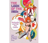 The Look of the 1960s: Barbarella and Pulp Pop Comics (World Comics and Graphic Nonfiction Series)