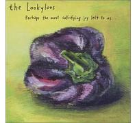 The Lookyloos - Perhaps the most satisfying joy left to us in an age so limited and vulgar as our own.