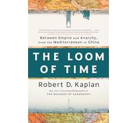 The Loom of Time: Between Empire and Anarchy, from the Mediterranean to China