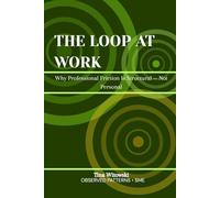The Loop At Work: Why Professional Friction Is Structural - Not Personal (Observed Patterns: The SOMA Series)