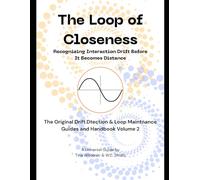 The Loop of Closeness: Recognizing Interaction Drift Before It Becomes Distance