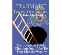 The Loophole Ladder: Climbing Out of the Tax Trap Like the Wealthy