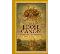 The Loose Canon Complete Third Edition: with additional texts