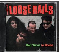 The Loose Rails - Red Turns to Green (UK Import)