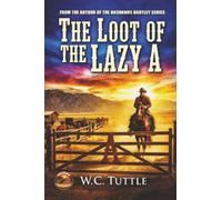 The Loot of the Lazy A (Wildside Pulp Classics)
