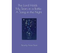 The Lord Holds My Tears in a Bottle: A Song in the Night