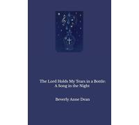 The Lord Holds My Tears in a Bottle: A Song in the Night