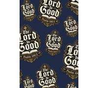 The Lord Is Good: Psalm 100:5, Journal (Scripture Series)