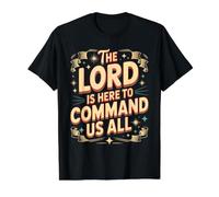 The Lord Is Here to Command Us All Recordatorio de fe - Camiseta gráfica económica, Hombre, Negro, S