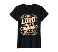 The Lord Is Here to Command Us All Recordatorio de fe - Camiseta gráfica económica, Mujer, Negro, L