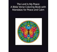 The Lord Is My Peace: A Christian Bible Verse Coloring Book with Mandalas for Peace and Calm